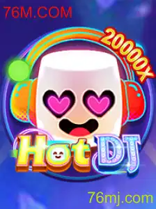 Explorando o Mundo Vibrante de HotDJ e a Plataforma 76M.COM