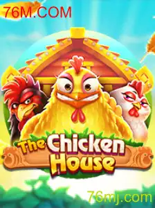 TheChickenHouse: Uma Nova Experiência de Jogo com 76M.COM